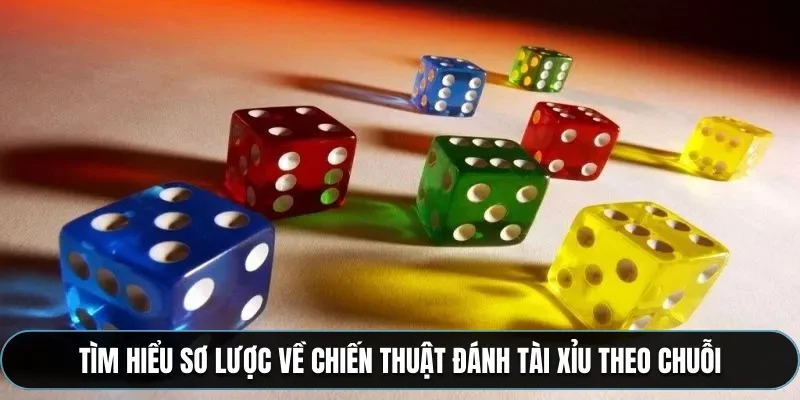 Chiến thuật đ&aacute;nh T&agrave;i Xỉu online theo chuỗi